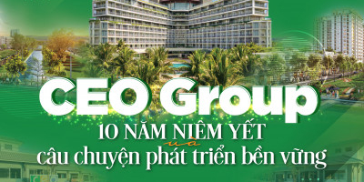 CEO Group, 10 năm niêm yết và câu chuyện phát triển bền vững - Tập đoàn CEO