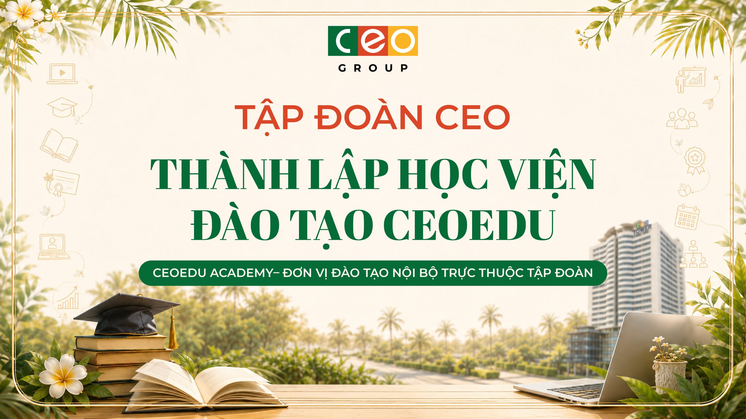 CEO Group thành lập Học viện Đào tạo CEOEdu, bồi đắp nguồn nhân lực